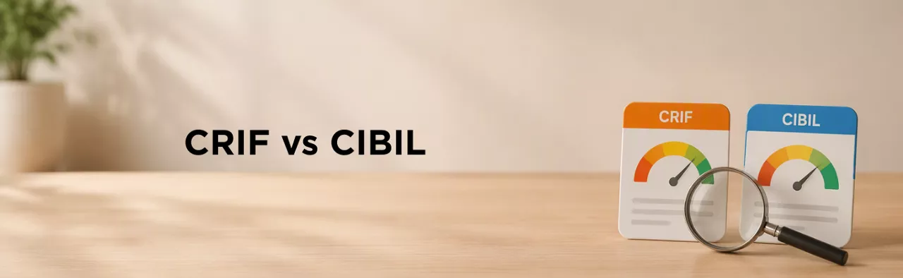 CRIF vs CIBIL Score: Key Differences You Need To Know